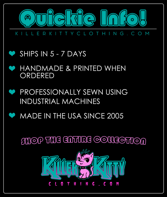 Ship in 5 - 7 days. Handmade & printed when ordered. Professionally Sewn Using Industrial Machines. Made in the USA since 2005. Horror, alternative, metal goth clothing for women.